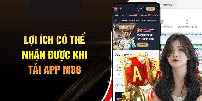 Nhiều lợi ích khi tải app m88 về máy